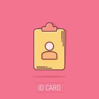 Id card icon in comic style. Identity tag cartoon vector illustration on isolated background. Driver licence splash effect business concept.