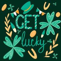 An Irish-style illustration with the inscription get lucky and attributes of luck four-leaf clover, coins, horseshoe. St. Patrick's day. vector