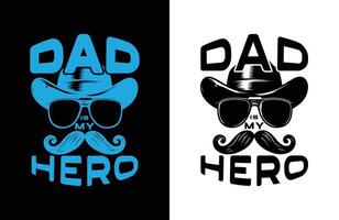 Dad is my hero custom typography t-shirt design with vector. vector