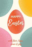 Greeting card for Happy Easter with colorful eggs and text. Simple geometric shapes with grainy textures. Creative concept for poster, advertising, invitation, congratulations, cover. vector