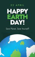 Happy Earth Day. 22nd April Happy Earth day story post with earth globe on dark green background. Earth day Story post concept for all social media platforms. Save planet, save yourself. vector