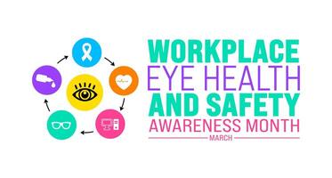 March is Workplace Eye Health and Safety Awareness Month background template. Holiday concept. use to background, banner, placard, card, and poster design template with text inscription vector