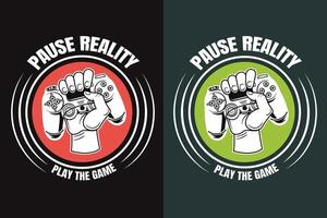 Pause Reality Play The Game, Gamer Boy Shirt, Funny Gamer Tee, Gamer Gifts, Gifts for Boy, Gaming Gifts for Dad vector