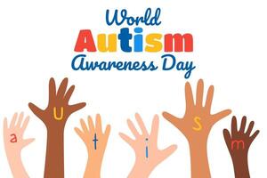 Different skin tone hands with autism written on them. World  Autism Awareness Day. Background, banner, card, poster with text vector