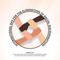 The International Day for the Elimination of Racial Discrimination with hands holding together vector