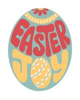 Groovy style Easter egg shape lettering. Slogan Easter Joy in retro hippie style. Trendy print design for posters, cards, shirt print social media graphics. Holiday composition vector