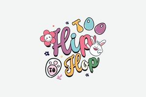 Retro Too Hip to Hop Sublimation Design vector