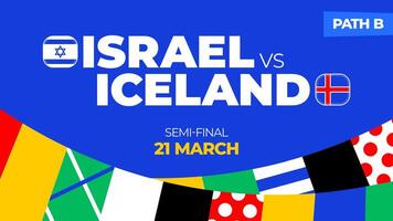 Israel vs Iceland football 2024 match. Football 2024 playoff championship match versus teams intro sport background, championship competition final poster, flat style vector illustration