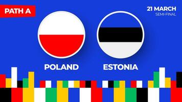 Poland vs Estonia football 2024 match. Football 2024 playoff championship match versus teams intro sport background, championship competition final poster, flat style vector illustration