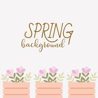 Flat Floral Background with Flowers in Wooden container. Spring Template Frame with Space for Text. Cartoon Vector Botany Illustration for Postcard, Poster, Social media. Blooming plant in Flower pot