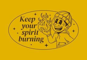 Keep your spirit burning. Vintage illustration of a beanie guy holding a fire vector