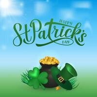 Happy St. Patricks day calligraphy hand lettering, Leprechaun hat, clover and pot of golden coins. Saint Patricks day greeting card, party invitation, banner, poster, flyer. Vector illustration.