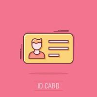 Id card icon in comic style. Identity tag cartoon vector illustration on isolated background. Driver licence splash effect business concept.