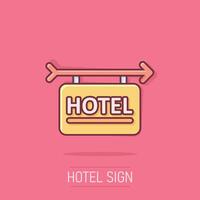 Hotel sign icon in comic style. Inn cartoon vector illustration on isolated background. Hostel room information splash effect business concept.