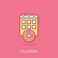 Calendar with clock icon in comic style. Agenda cartoon vector illustration on isolated background. Schedule time planner splash effect business concept.