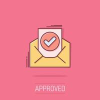 Envelope with confirmed document icon in comic style. Verify cartoon vector illustration on isolated background. Receive splash effect business concept.