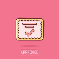 Approve certificate icon in comic style. Document check mark cartoon vector illustration on isolated background. Approval choice splash effect business concept.