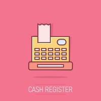 Cash register icon in comic style. Check machine cartoon vector illustration on isolated background. Payment splash effect business concept.