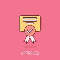 Approve certificate icon in comic style. Document check mark cartoon vector illustration on isolated background. Approval choice splash effect business concept.