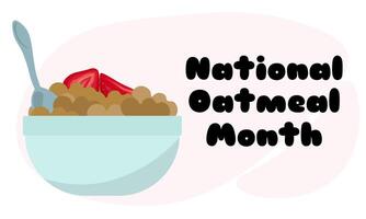 National Oatmeal Month, idea for the design of a poster, banner or flyer for an event or memorable date vector