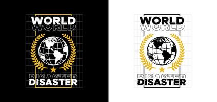 urban streetwear design for prints and apparel. world disaster slogan typography with grid globe, vector illustration