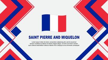 Saint Pierre And Miquelon Flag Abstract Background Design Template. Saint Pierre And Miquelon Independence Day Banner Wallpaper Vector Illustration. Banner