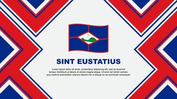 Sint Eustatius Flag Abstract Background Design Template. Sint Eustatius Independence Day Banner Wallpaper Vector Illustration. Sint Eustatius Vector