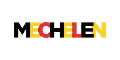 Mechelen in the Belgium emblem. The design features a geometric style, vector illustration with bold typography in a modern font. The graphic slogan lettering.