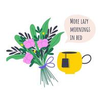 Handdrawn elegant bouquet with cup of hot tea and motivational message. Self care vector concept.