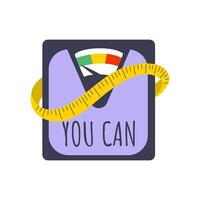 Handdrawn scale with centimeter tape and phrase You can. Vector weight loss concept isolated on white.