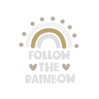 follow the rainbow. cartoon rainbow, hand drawing lettering. Colorful vector illustration for kids. flat style, doodle quote. design for baby shower cards, prints
