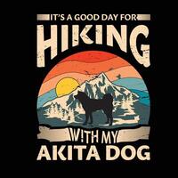 es un bueno día para excursionismo con mi akita perro tipografía camiseta diseño vector