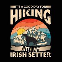 es un bueno día para excursionismo con mi irlandesa setter perro tipografía camiseta diseño vector