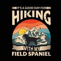 es un bueno día para excursionismo con mi campo spaniel perro tipografía camiseta diseño vector