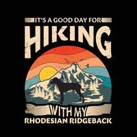 es un bueno día para excursionismo con mi rodesiano ridgeback perro tipografía camiseta diseño vector