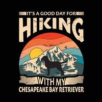 It's a good day for hiking with my Chesapeake Bay Retriever Dog Typography T-shirt Design vector