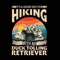 It's a good day for hiking with my Duck Tolling Retriever Dog Typography T-shirt Design vector