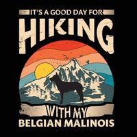 es un bueno día para excursionismo con mi Belga malinois perro tipografía camiseta diseño vector