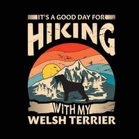 It's a good day for hiking with my Welsh Terrier Dog Typography T-shirt Design vector