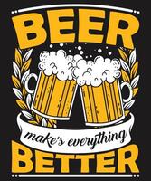 la cerveza hace que todo sea mejor diseño de camiseta vector