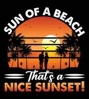 Sun Of A Beach That's A Nice Sunset T-Shirt Design vector