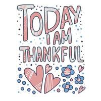 Today I am Thankful quote. Vector illustration.