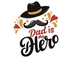 My dad my hero happy fathers day typography vector illustration