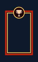 Vintage border frame vector template with award trophy on top. Vertical orientation. Suitable posters, invitations, and advertisements.