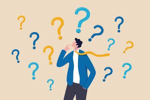 Ask questions, FAQ, problem or curiosity, doubt and confusion to be answer, challenge and uncertainty, unknown information or solution concept, contemplation businessman thinking with question marks. vector