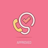 Phone check mark icon in comic style. Smartphone approval cartoon vector illustration on isolated background. Confirm splash effect business concept.