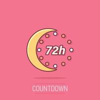 72 hours clock icon in comic style. Timer countdown cartoon vector illustration on isolated background. Time measure splash effect sign business concept.