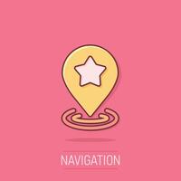 Map pin icon in comic style. GPS navigation cartoon vector illustration on isolated background. Locate position splash effect business concept.