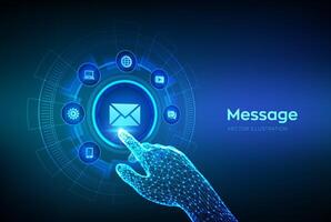 Message. Email. Mail Communication. Online chat. Global networking and internet technology concept on virtual screen. Wireframe hand touching digital interface. Vector illustration.