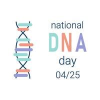 National DNA Day is April 25. Poster, banner with a picture of a DNA double helix and text. Flat vector illustration